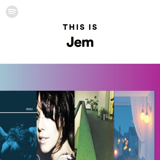 This Is Jem - playlist by Spotify | Spotify