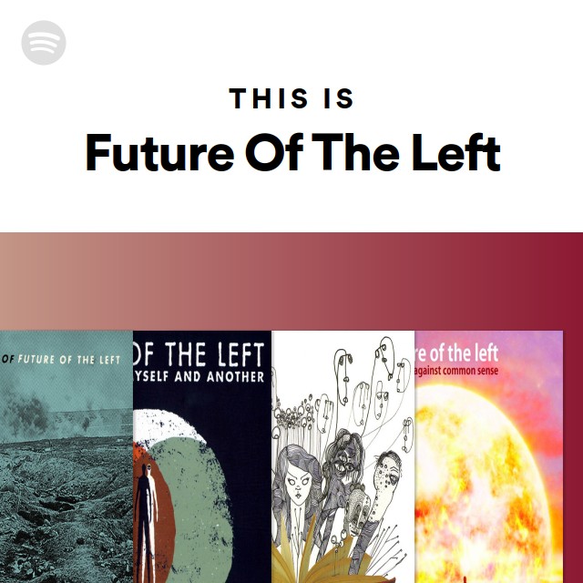 This Is Future Of The Left - playlist by Spotify | Spotify