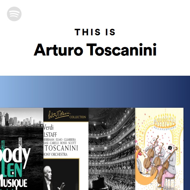 This Is Arturo Toscanini - playlist by Spotify | Spotify