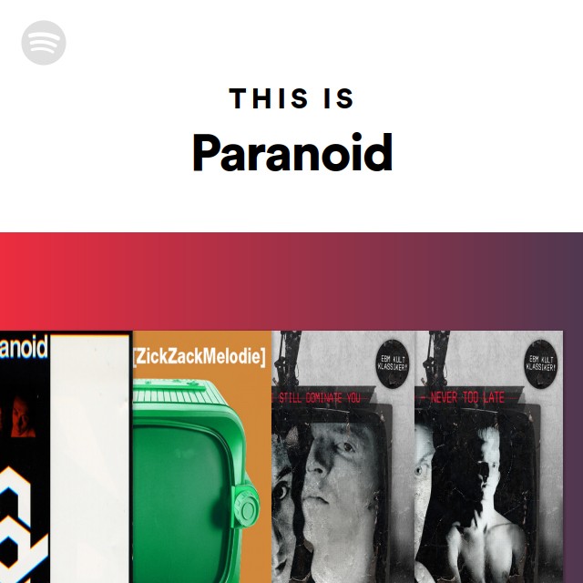 This Is Paranoid - playlist by Spotify | Spotify