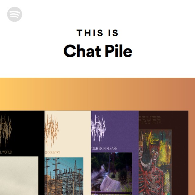 This Is Chat Pile - playlist by Spotify | Spotify