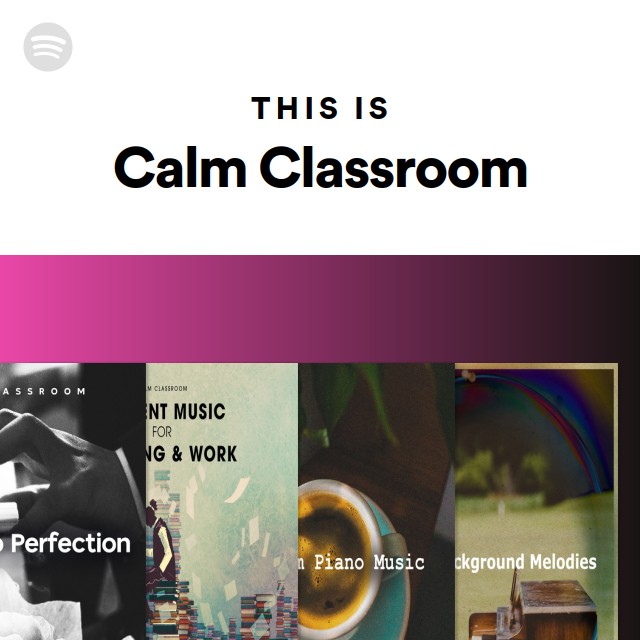 This Is Calm Classroom - playlist by Spotify | Spotify