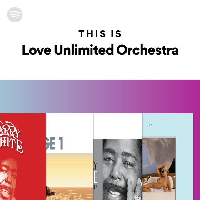 This Is Love Unlimited Orchestra | Spotify Playlist