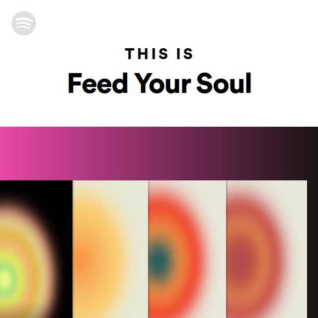 This Is Feed Your Soul playlist by Spotify Spotify