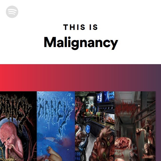 This Is Malignancy - playlist by Spotify | Spotify
