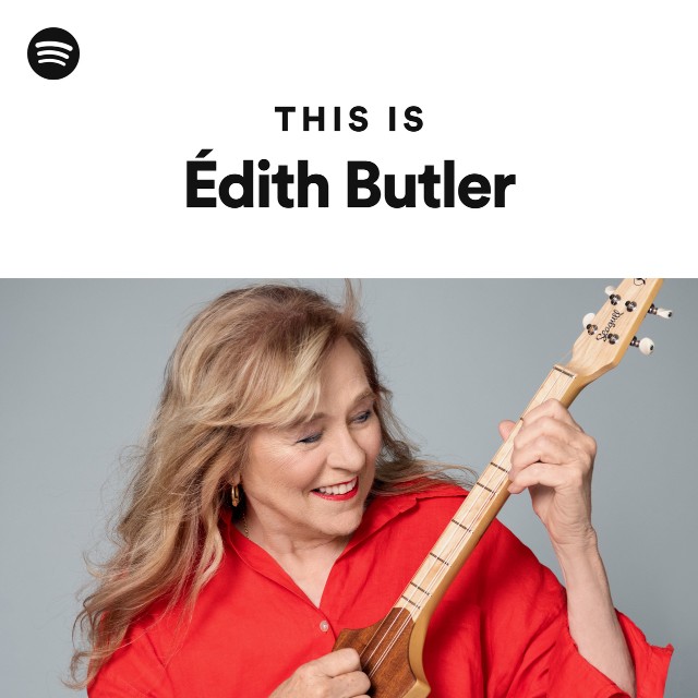 Edith Butler Singer This Is Édith Butler - playlist by Spotify | Spotify
