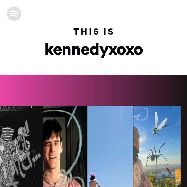 This Is kennedyxoxo playlist by Spotify Spotify
