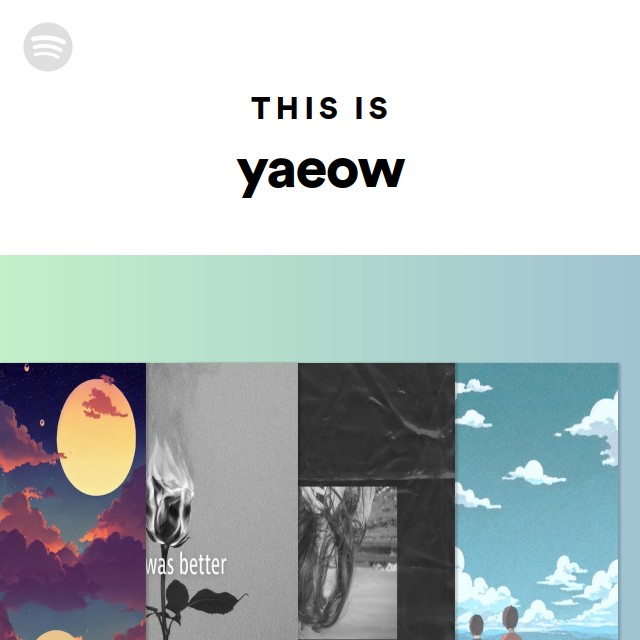 This Is yaeow - playlist by Spotify | Spotify