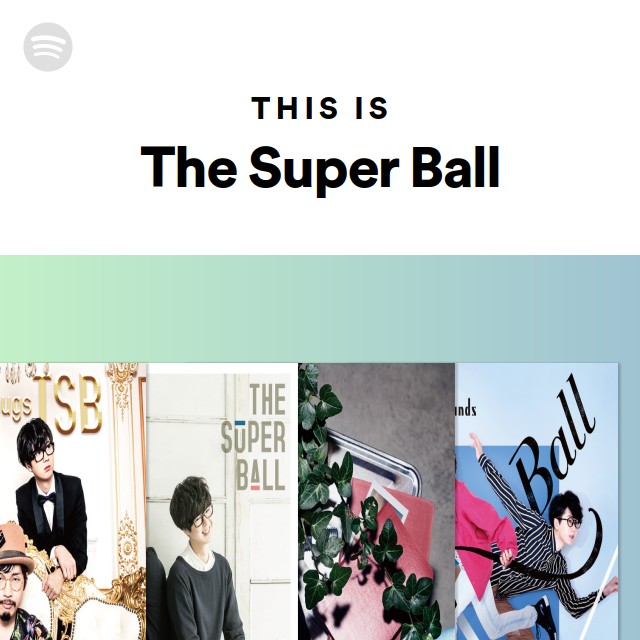 The Super Ball | Spotify