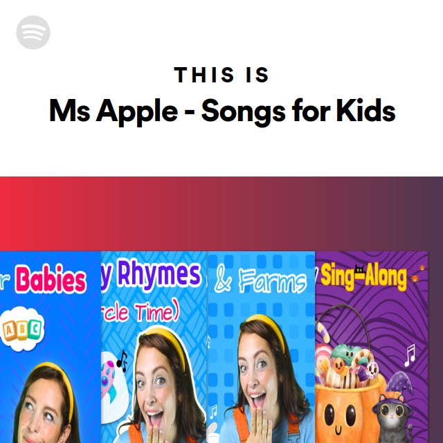 This Is Ms Apple - Songs for Kids | Spotify Playlist