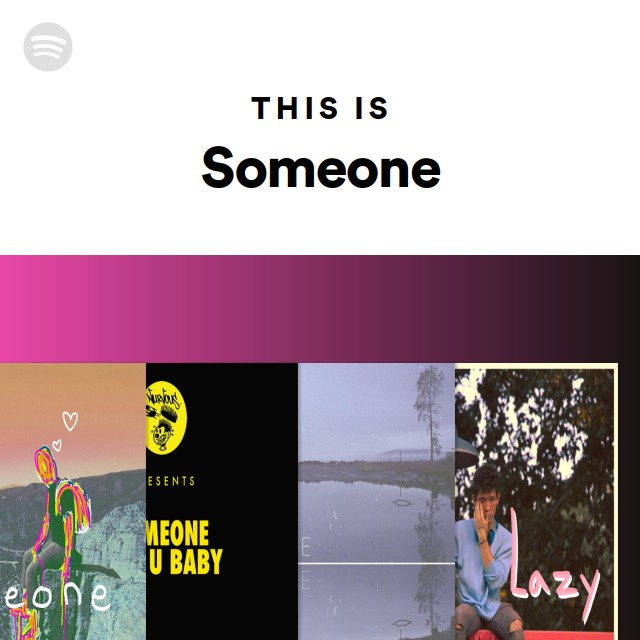 This Is Someone - playlist by Spotify | Spotify