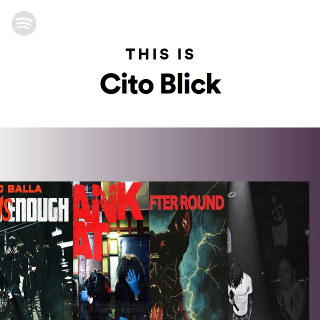 This Is Cito Blick - playlist by Spotify | Spotify