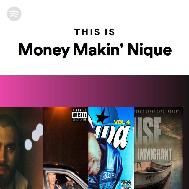This Is Money Makin' Nique | Spotify Playlist