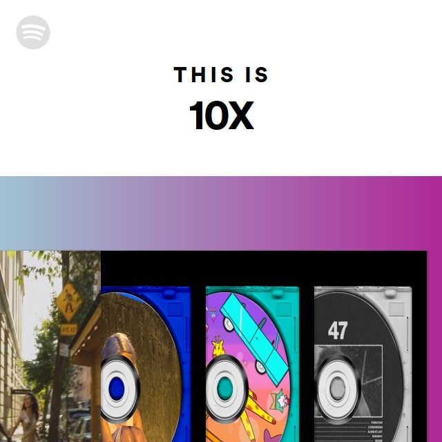 This Is 10X - playlist by Spotify | Spotify