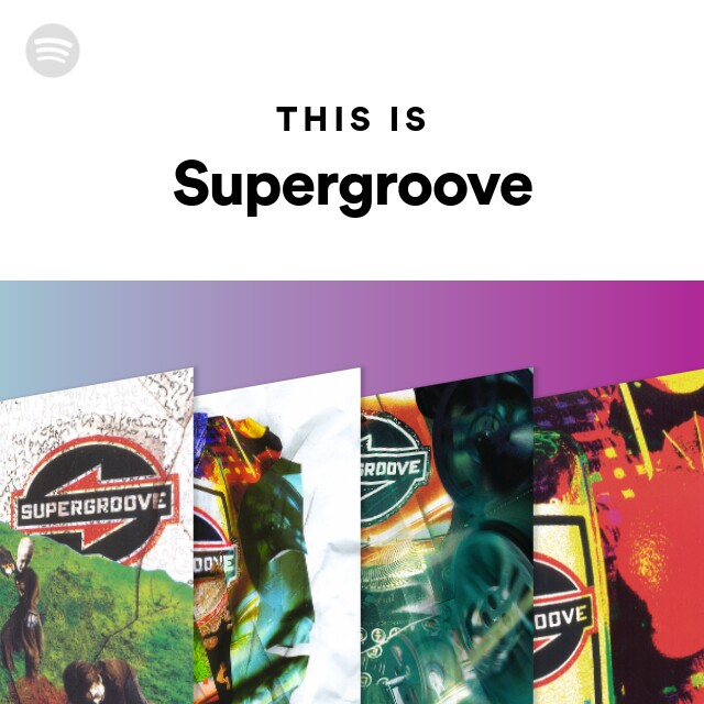 Supergroove | Spotify