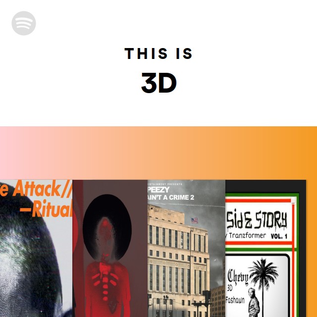 This Is 3D - playlist by Spotify | Spotify