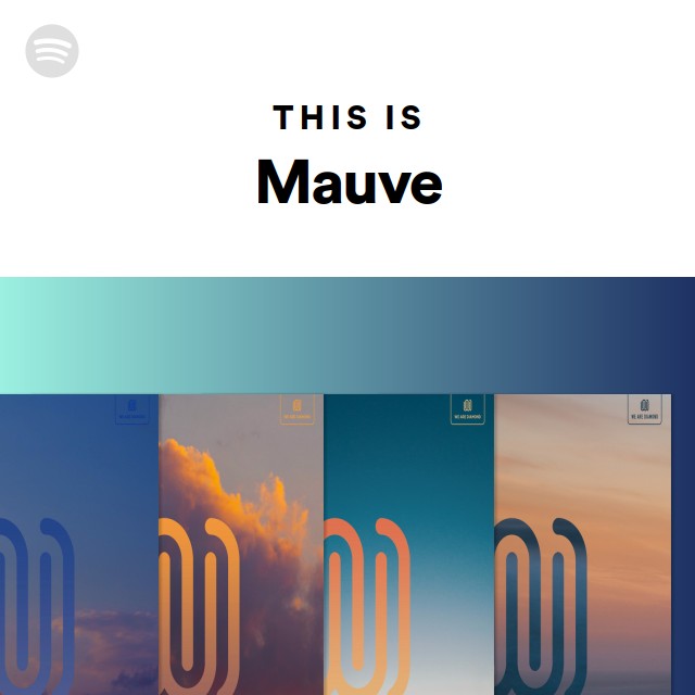 This Is Mauve - playlist by Spotify | Spotify