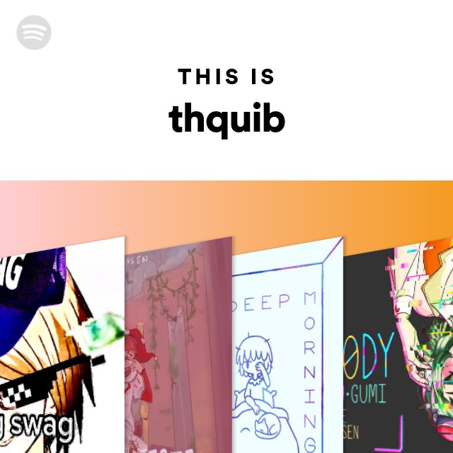 This Is thquib - playlist by Spotify
