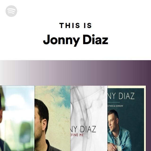 This Is Jonny Diaz - playlist by Spotify | Spotify