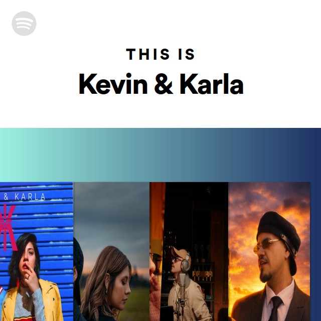 This Is Kevin & Karla - playlist by Spotify | Spotify