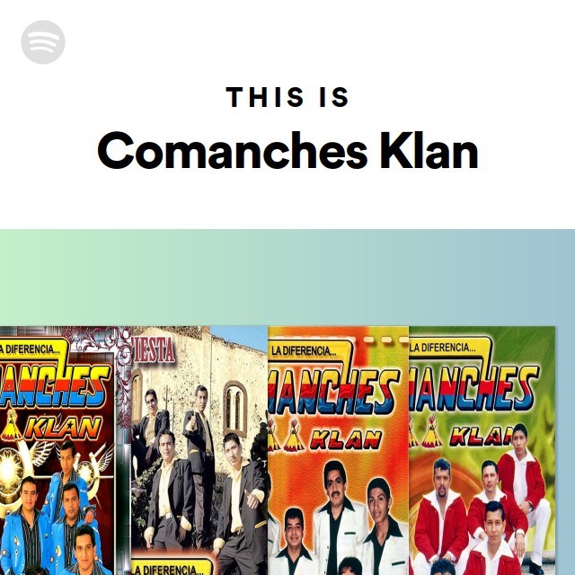 This Is Comanches Klan playlist by Spotify Spotify