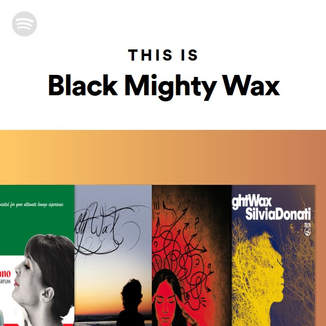 This Is Black Mighty Wax - playlist by Spotify | Spotify