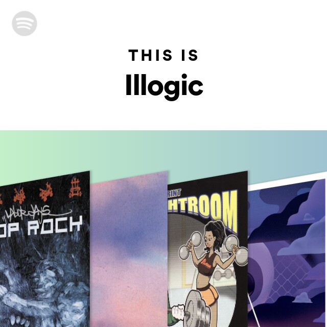 This Is Illogic - playlist by Spotify | Spotify