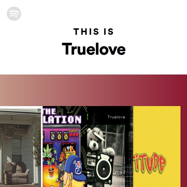 This Is Truelove - playlist by Spotify | Spotify