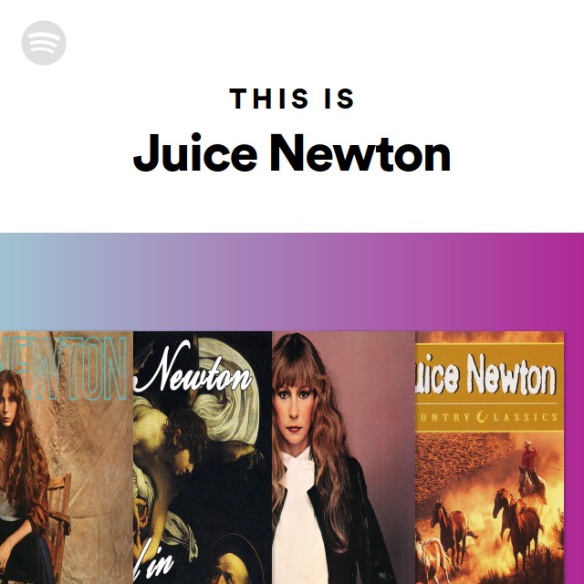 This Is Juice Newton playlist by Spotify Spotify