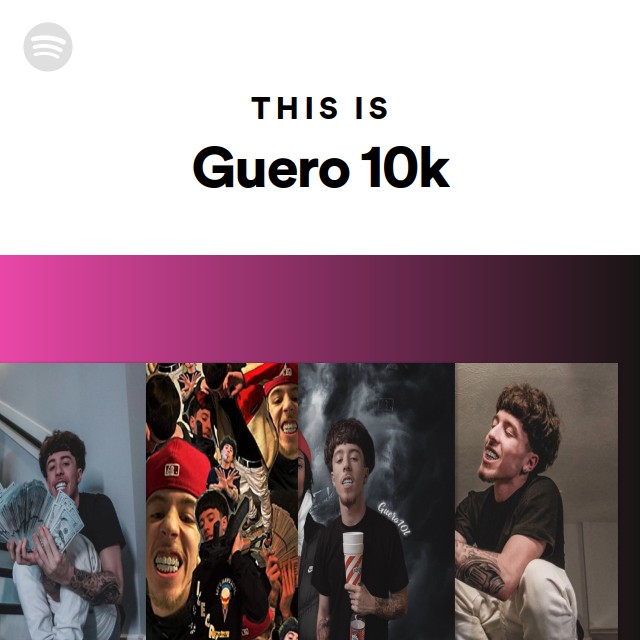 This Is Guero 10k | Spotify Playlist