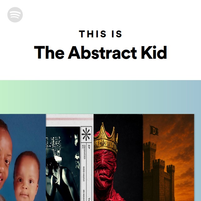This Is The Abstract Kid | Spotify Playlist
