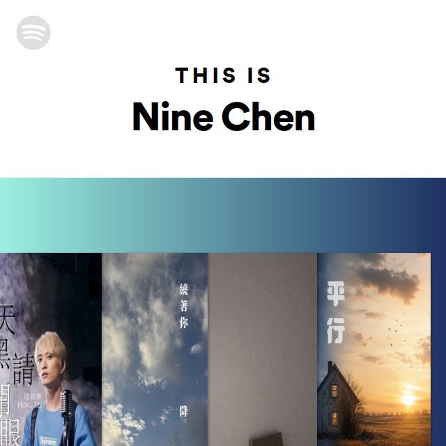 This Is Nine Chen - playlist by Spotify | Spotify