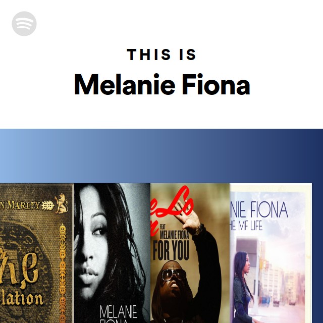 This Is Melanie Fiona - playlist by Spotify | Spotify
