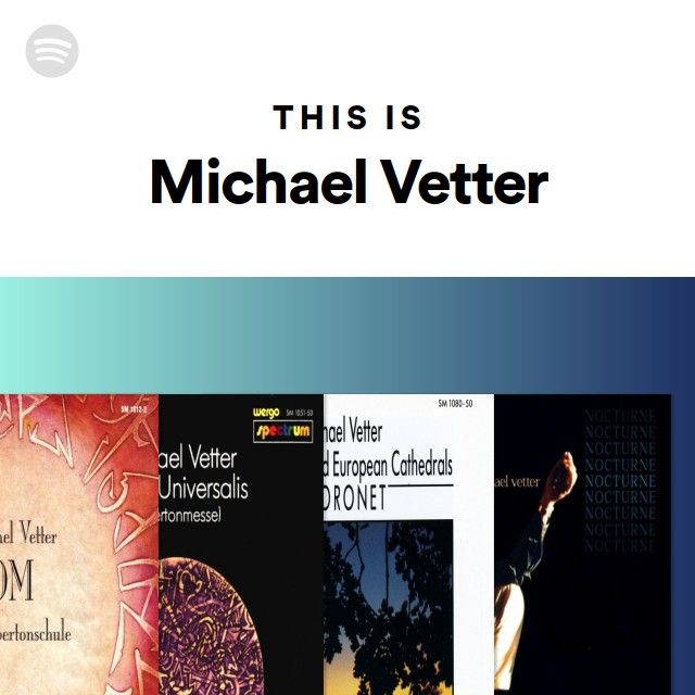 This Is Michael Vetter - playlist by Spotify | Spotify
