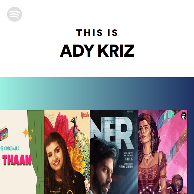 This Is ADY KRIZ - playlist by Spotify | Spotify