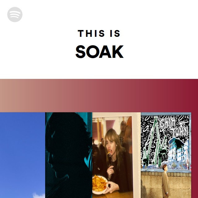 This Is SOAK - playlist by Spotify | Spotify