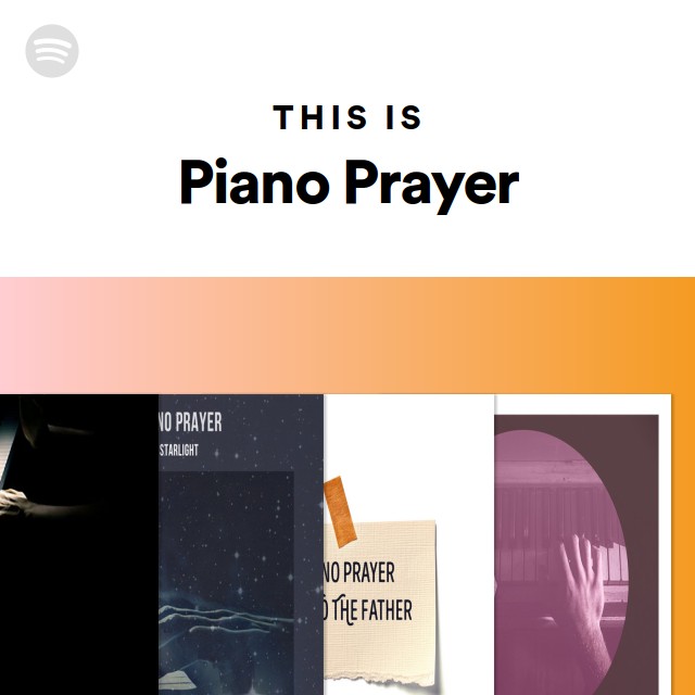 This Is Piano Prayer - playlist by Spotify | Spotify