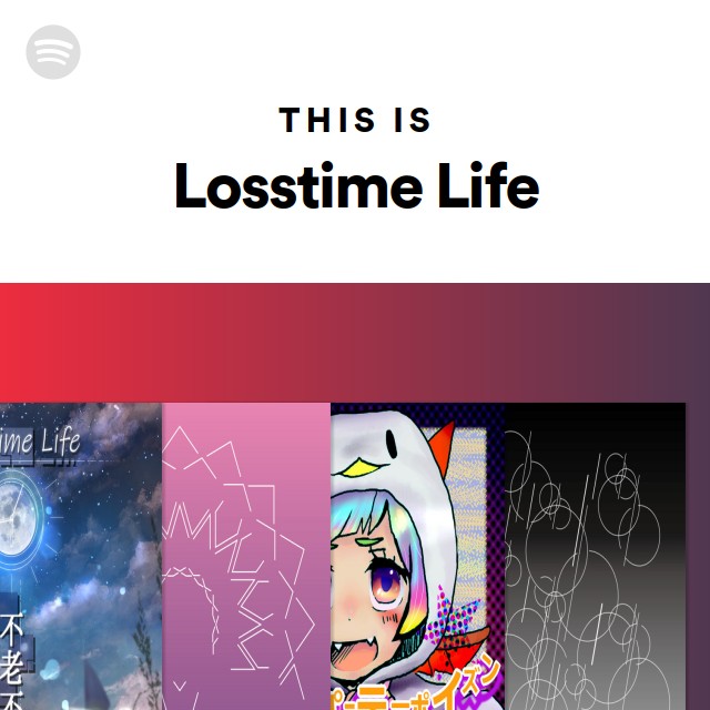 Losstime Life | Spotify