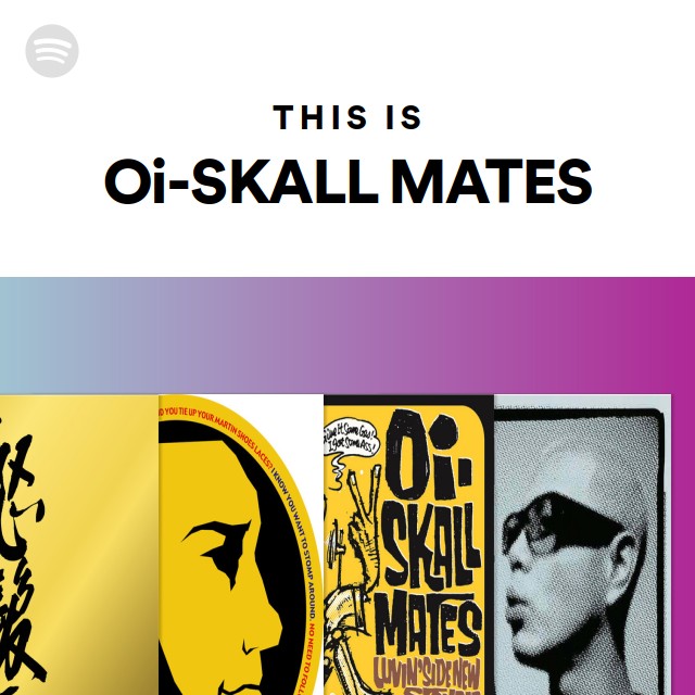 Oi-SKALL MATES | Spotify