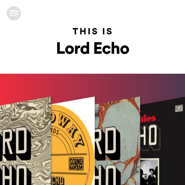 Lord Echo | Spotify