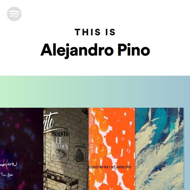 This Is Alejandro Pino - playlist by Spotify | Spotify