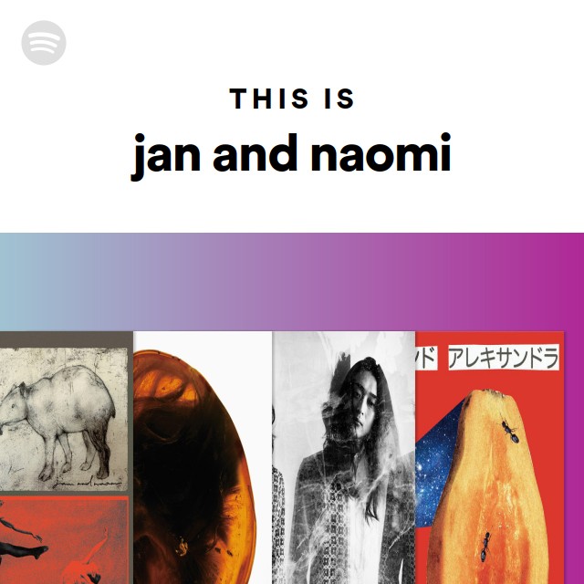jan and naomi | Spotify