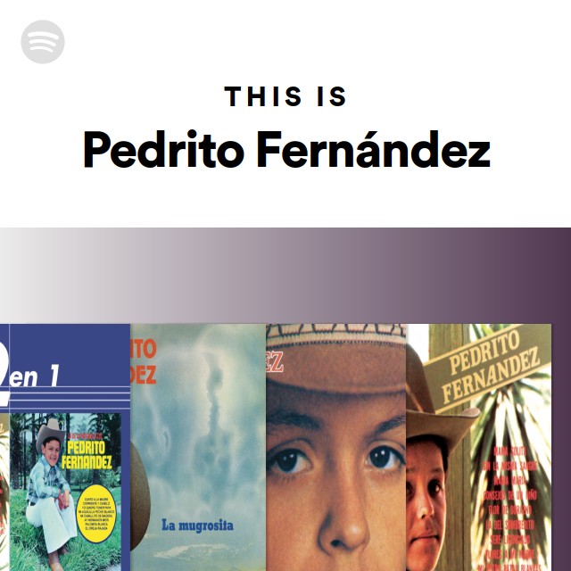 This Is Pedrito Fernández - playlist by Spotify | Spotify