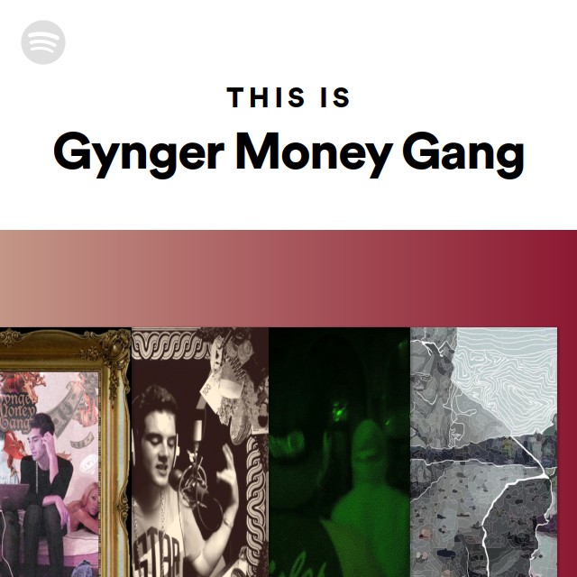 This Is Gynger Money Gang - playlist by Spotify | Spotify