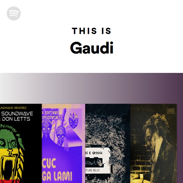 This Is Gaudi - playlist by Spotify | Spotify