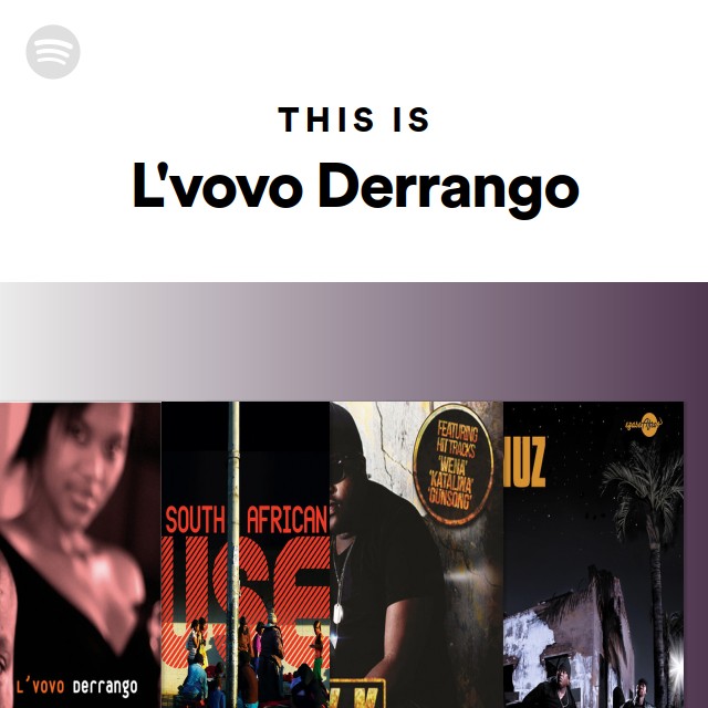 This Is L'vovo Derrango - playlist by Spotify | Spotify