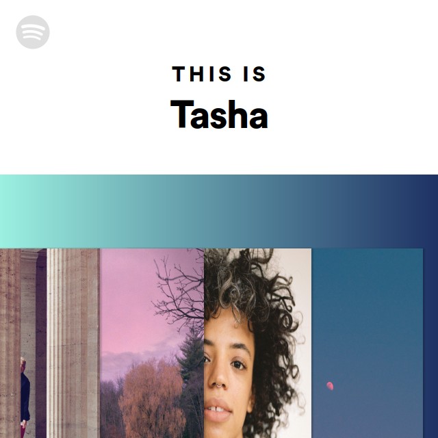 This Is Tasha - playlist by Spotify | Spotify