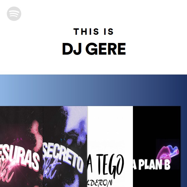 This Is DJ GERE - playlist by Spotify | Spotify