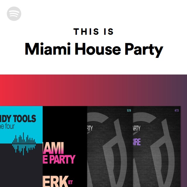 This Is Miami House Party playlist by Spotify Spotify