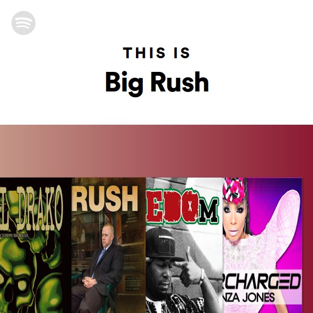 This Is Big Rush - playlist by Spotify | Spotify